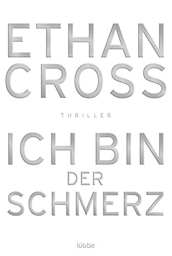 Ich bin der Schmerz - Ethan Cross