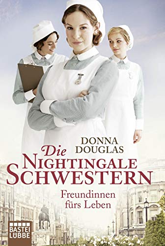 Stock image for Die Nightingale-Schwestern: Freundinnen frs Leben. Roman (Allgemeine Reihe. Bastei Lbbe Taschenbcher) for sale by medimops