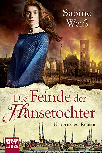 Stock image for Die Feinde der Hansetochter: Historischer Roman for sale by medimops