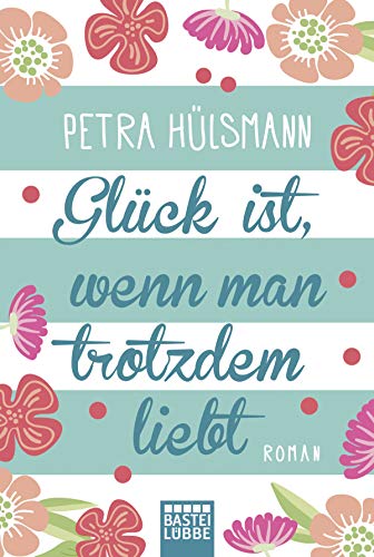 Stock image for Gl?ck ist, wenn man trotzdem liebt (German Edition) for sale by SecondSale