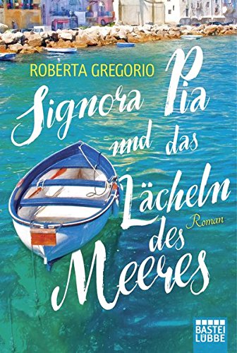 Beispielbild fr Signora Pia und das Lcheln des Meeres: Roman zum Verkauf von Versandantiquariat Felix Mcke