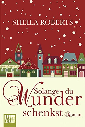 9783404174287: Roberts, S: Solange du Wunder schenkst