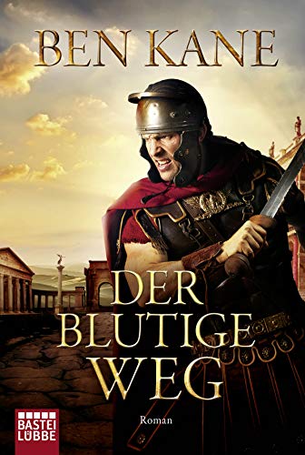 Stock image for Der blutige Weg: Roman (Forgotten Legion-Chronicles, Band 3) for sale by medimops