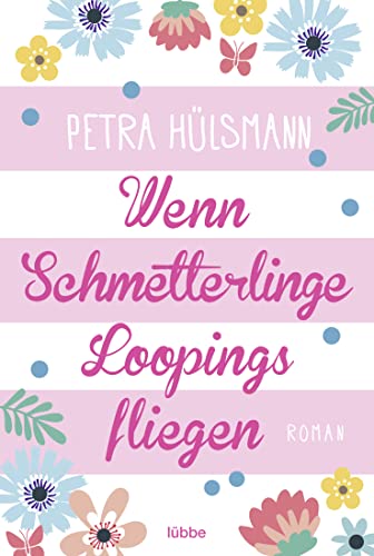 Stock image for Wenn Schmetterlinge Loopings fliegen for sale by WorldofBooks