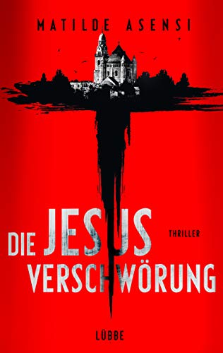 Stock image for Die Jesus-Verschwrung : Thriller. Matilde Asensi ; aus dem Spanischen von Sybille Martin for sale by Versandantiquariat Schfer