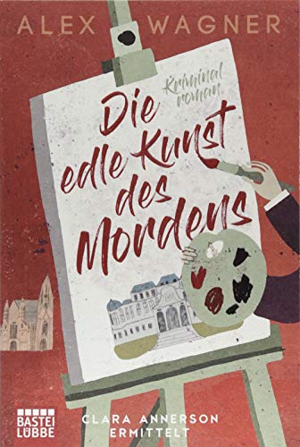 9783404176991: Die edle Kunst des Mordens: Clara Annerson ermittelt. Kriminalroman