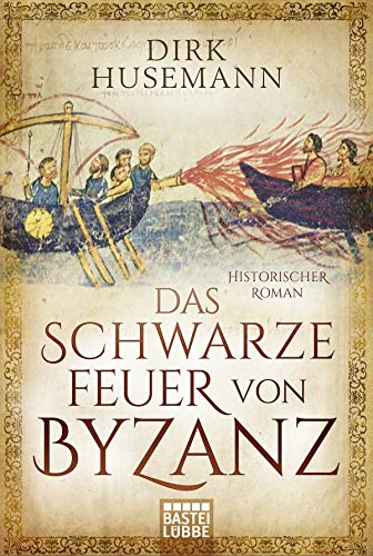 Imagen de archivo de Das schwarze Feuer von Byzanz: Historischer Roman a la venta por medimops