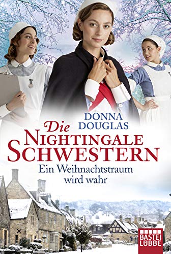 Stock image for Die Nightingale Schwestern: Ein Weihnachtstraum wird wahr (Nightingales-Reihe, Band 9) for sale by medimops