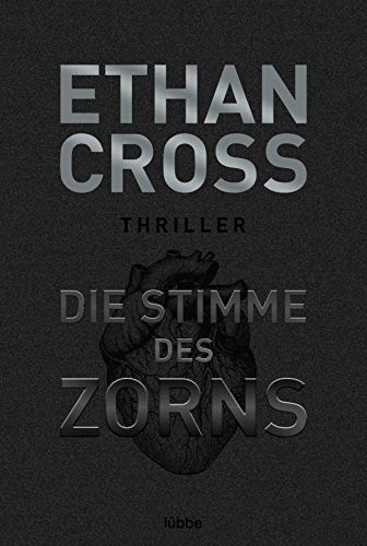 Die Stimme des Zorns : Thriller - Ethan Cross