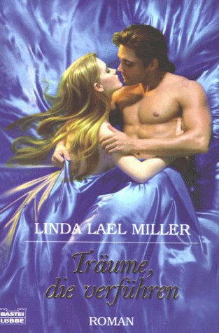 TrÃ¤ume die verfÃ¼hren. (9783404182473) by Miller, Linda Lael