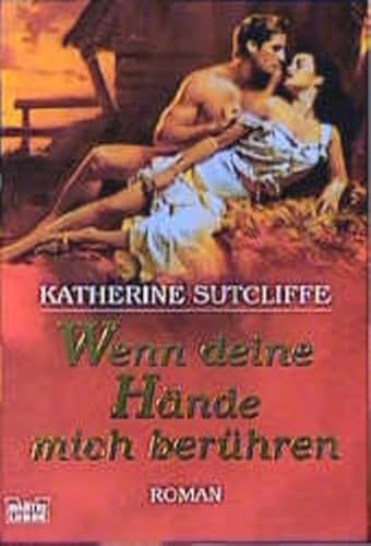 Wenn Deine HÃ¤nde mich berÃ¼hren. (9783404182855) by Sutcliffe, Katherine