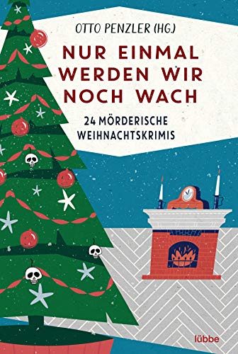 9783404183425: Nur einmal werden wir noch wach: 24 mrderische Weihnachtskrimis