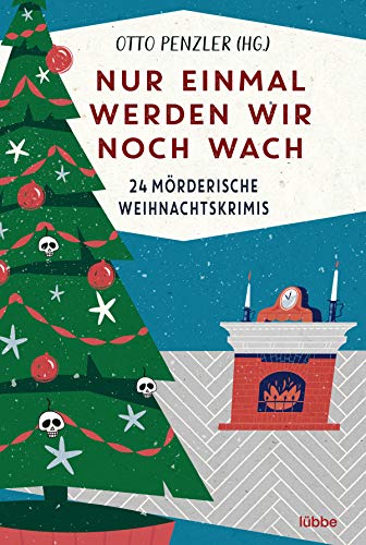 Stock image for Nur einmal werden wir noch wach: 24 mrderische Weihnachtskrimis for sale by DER COMICWURM - Ralf Heinig
