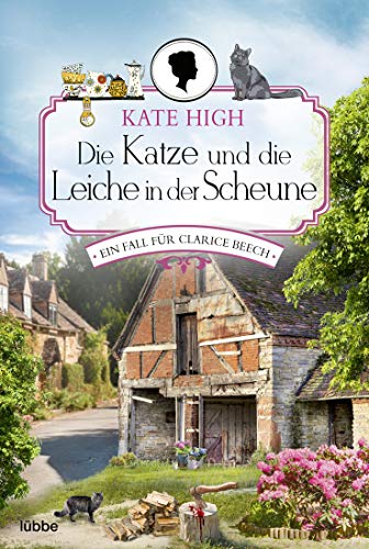 Stock image for Die Katze und die Leiche in der Scheune: Ein Fall fr Clarice Beech. Roman for sale by medimops