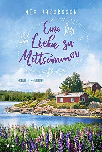 Beispielbild fr Eine Liebe zu Mittsommer: Schweden-Roman zum Verkauf von medimops