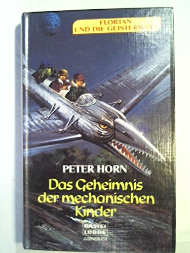 Das Geheimnis der mechanischen Kinder (Florian und die Geisterwelt 2).
