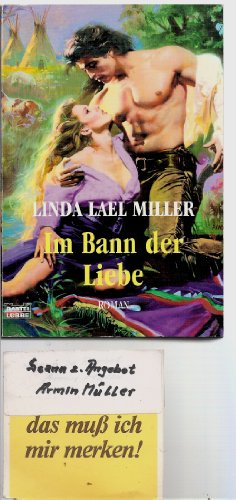 Im Bann der Liebe. (9783404186372) by Miller, Linda Lael