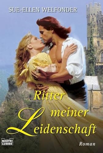 Ritter meiner Leidenschaft: Roman