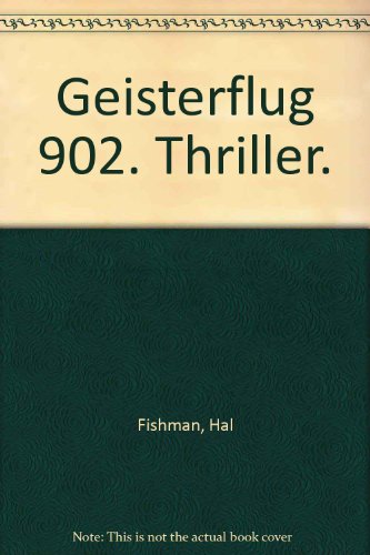 Geisterflug 902 : Thriller. Harry Schiff. [Ins Dt. übertr. von Ekkehart Reinke], Bastei Lübbe