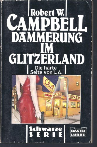 Dämmerung im Glitzerland. Die harte Seite von L. A. ( Schwarze Serie). Signiert vom Autor.