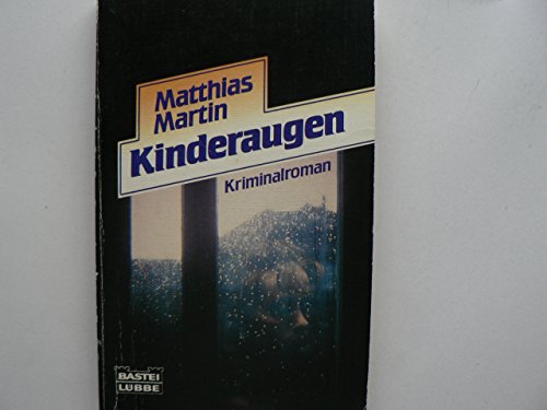 Kinderaugen : Kriminalroman. Bd. 19516 : Kriminalroman - Martin, Matthias