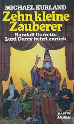 Stock image for Zehn kleine Zauberer. Randall Garretts Lord Darcy kehrt zurck. Fantasy-Roman. Ins Deutsche bertragen von Ralph Tegtmeier for sale by Hylaila - Online-Antiquariat