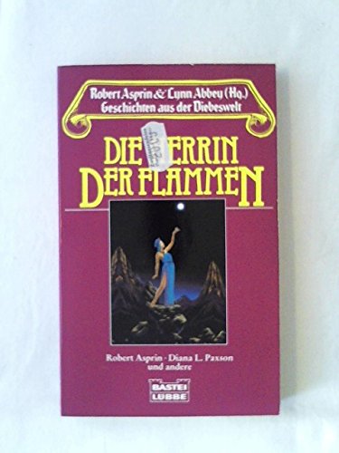 Die Herrin der Flammen [sh3t] ( Geschichten aus der Diebeswelt ) - Robert Asprin / Lynn Abbey (Hrsg.)