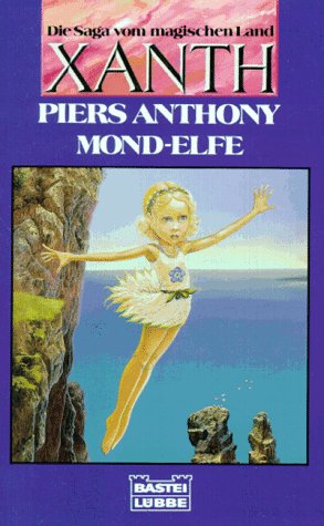 Mond- Elfe [Mondelfe]. Die Saga vom magischen Land Xanth. Fantasy- Roman. Mit Illustr. v. Johann ...