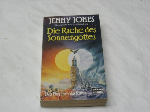 Die Rache des Sonnengottes : Fantasy-Roman. Jenny Jones. Ins Dt. übertr. von Hubert Strassl / Bas...