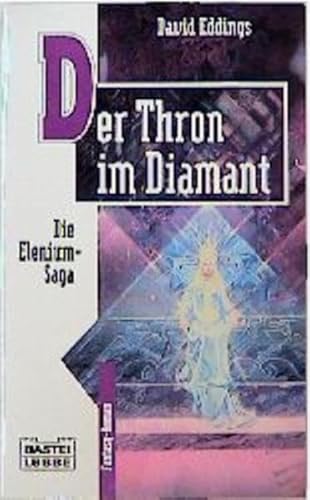 Die Elenium- Saga I. Der Thron im Diamant. Fantasy- Roman. (9783404202683) by Eddings, David