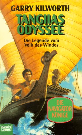 Tangiias Odyssee. Die Navigator-Könige. Die Legende vom Volk des Windes.