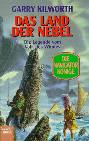 Beispielbild fr Das Land der Nebel. Die Navigator-Knige . Die Legende vom Volk des Windes. Band 3 der Reihe zum Verkauf von Hylaila - Online-Antiquariat