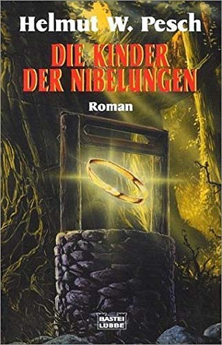 Die Kinder der Nibelungen (Fantasy. Bastei Lübbe Taschenbücher) - Pesch, Helmut W.