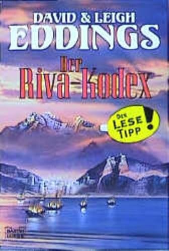 Der Riva- Kodex. Die alten Texte Belgariads und Malloreons. (9783404204380) by Eddings, David; Eddings, Leigh