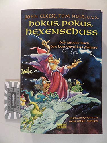 9783404204519: Hokus, Pokus, Hexenschuss. Das grosse Buch der humorvollen Fantasy.