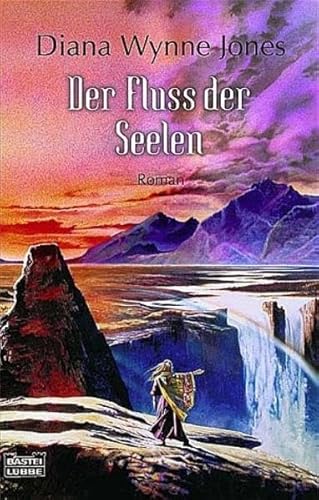 Der Fluss der Seelen : Roman. Aus dem Engl. von Dietmar Schmidt. Mit Ill. von Johann Peterka / Bastei-Lübbe-Taschenbuch ; Bd. 20463 : Fantasy - Jones, Diana Wynne