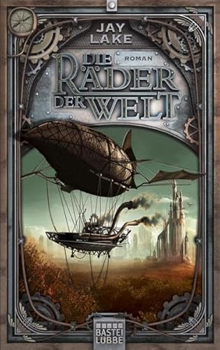 Die RÃ¤der der Welt (9783404206568) by Jay Lake