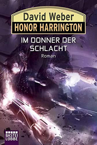 Beispielbild fr Honor Harrington, Band 28 : Im Donner der Schlacht Roman. Honor Harrington, Bd. 28 zum Verkauf von Antiquariat Mander Quell