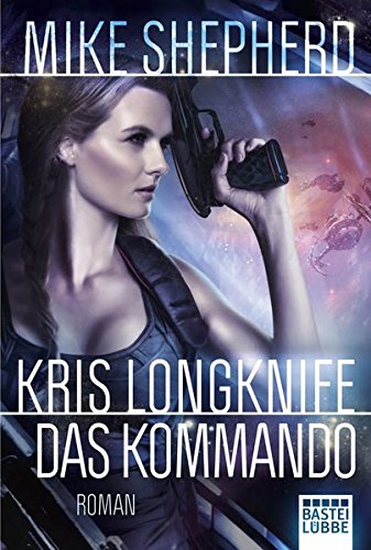 9783404207756: Kris Longknife: Das Kommando