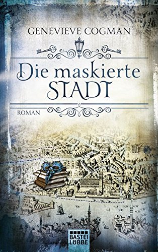 Stock image for Die Bibliothekare: Die maskierte Stadt: Roman (Fantasy. Bastei Lbbe Taschenbcher) for sale by medimops