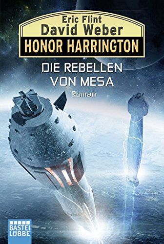 Die Rebellen von Mesa: Roman (Honor Harrington, Band 33) - Weber, David, Flint, Eric