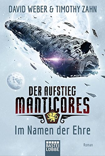 Stock image for Der Aufstieg Manticores: Im Namen der Ehre: Roman (Manticore-Reihe, Band 1) for sale by medimops