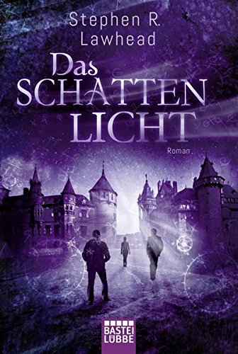 Das Schattenlicht: Roman (Die schimmernden Reiche, Band 4) - Lawhead, Stephen R.