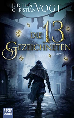 Beispielbild fr Die dreizehn Gezeichneten: Roman (Das Geheimnis der Zeichen, Band 1) [Perfect Paperback] Vogt, Judith und Christian zum Verkauf von tomsshop.eu