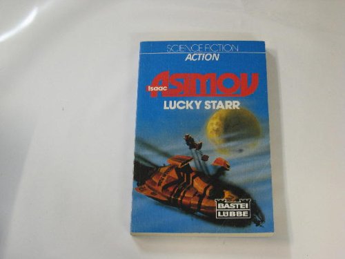 Stock image for Lucky Starr : Science-fiction-Roman / Isaac Asimov. [Ins Dt. bertr. von Jens Rsner] for sale by Versandantiquariat Buchegger