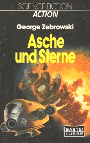 Asche und Sterne. Science Fiction Action. TB - George Zebrowski