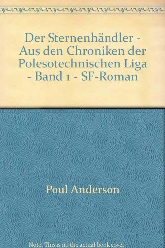 Der Sternenhändler - Aus den Chroniken der Polesotechnischen Liga - Band 1 - SF-Roman - Poul. Anderson