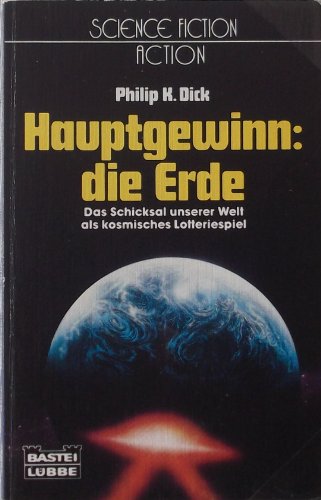 Hauptgewinn: die Erde. ( Science Fiction Action). - Dick, Philip K.
