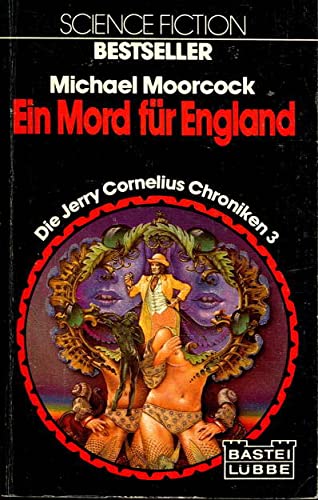 Moorcock, Michael: Die Jerry-Cornelius-Chroniken; Teil: 3., Ein Mord für England : e. Jerry-Corne...