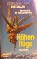 Höhenflüge - Erotische Science-Fiction-Geschichten, aus dem Englischen von Brigitte Borngässer, Peter Robert und Michael Kubiak, - Kubiak, Michael (Hrsg.),